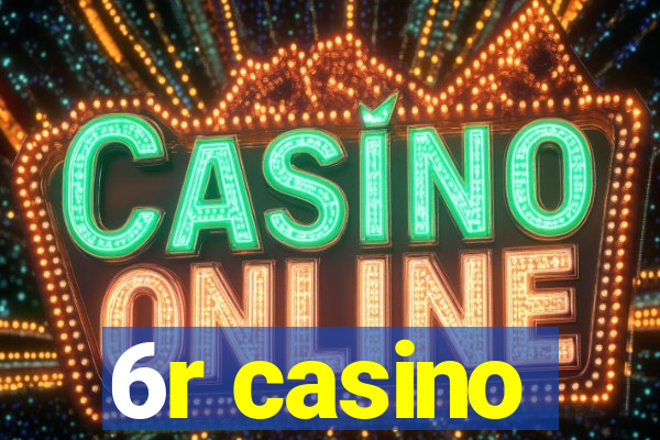 6r casino